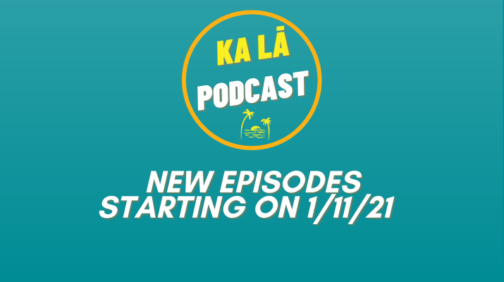Ka Lā Podcast Is Taking A Break