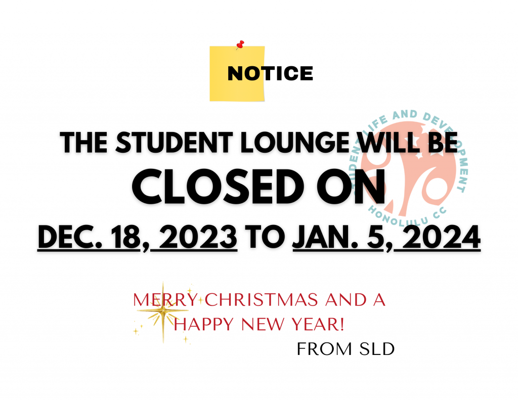 NOTICE: Student Lounge CLOSED 12/18/23 – 1/5/24